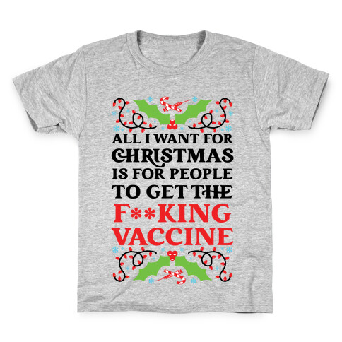 All I Want For Christmas Is For People To Get The F**king Vaccine Kids T-Shirt