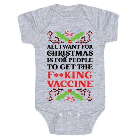 All I Want For Christmas Is For People To Get The F**king Vaccine Baby One-Piece