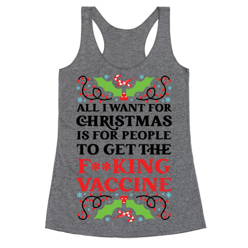 All I Want For Christmas Is For People To Get The F**king Vaccine Racerback Tank Top