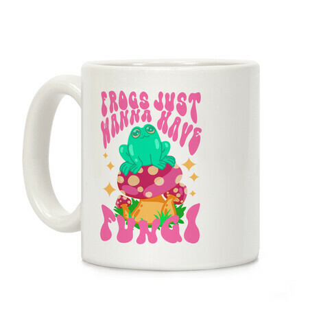 Frogs Just Wanna Have Fungi Coffee Mug