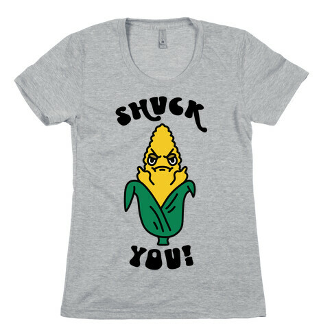 Shuck You Womens T-Shirt