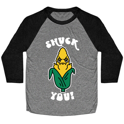 Shuck You Baseball Tee