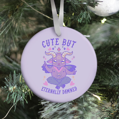 Cute But Eternally Damned Ornament