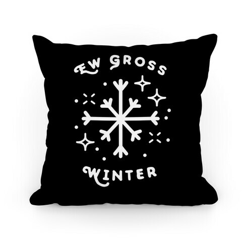 Ew Gross Winter Pillow