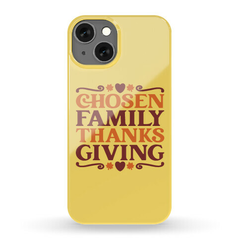 Chosen Family Thanksgiving  Phone Case