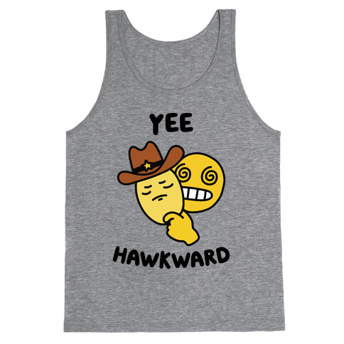 Yee Hawkward Tank Top