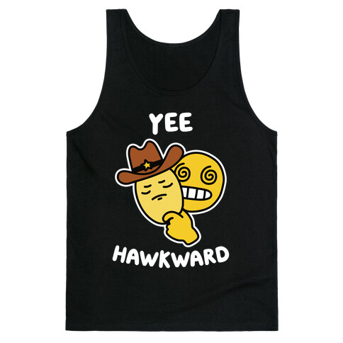 Yee Hawkward Tank Top