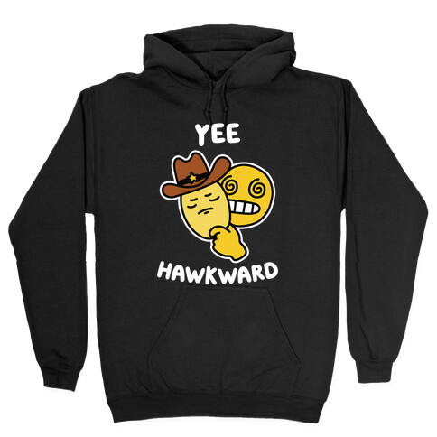 Yee Hawkward Hooded Sweatshirt