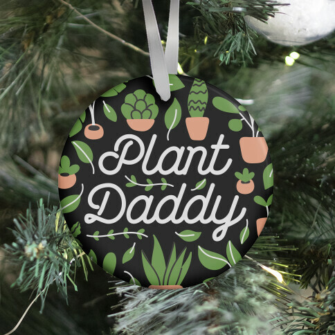 Plant Daddy Ornament