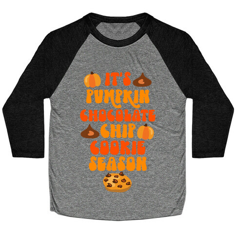 It's Pumpkin Chocolate Chip Cookie Season Baseball Tee