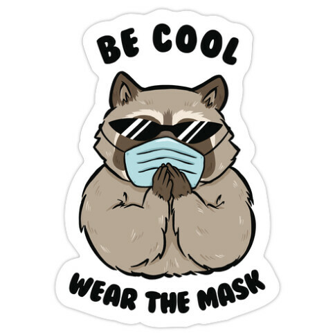 Be Cool Wear the Mask Die Cut Sticker