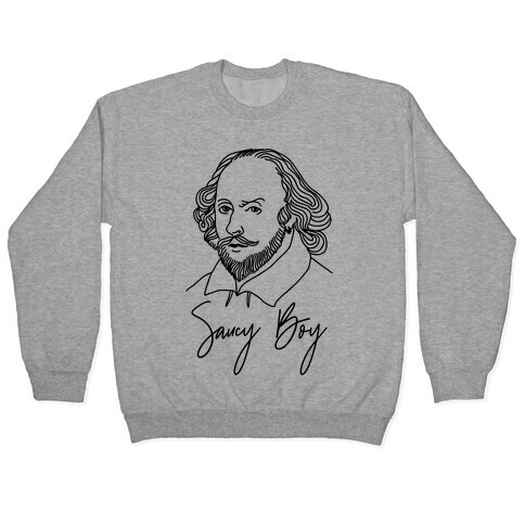 Saucy Boy William Shakespeare Pullover