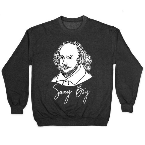 Saucy Boy William Shakespeare Pullover