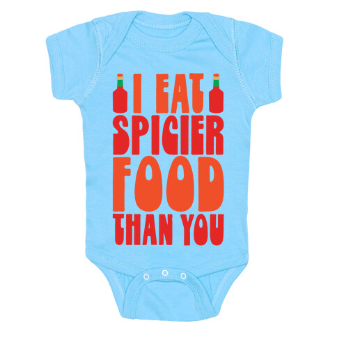 I Eat Spicier Food Than You Baby One-Piece