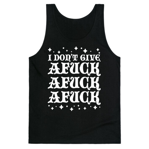 I Don't Give AF*** AF*** AF*** Tank Top