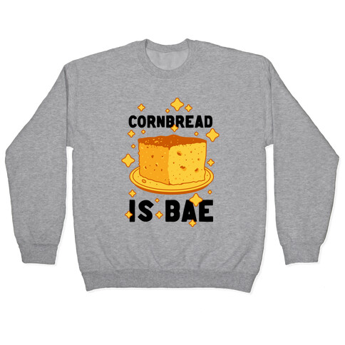 Cornbread is Bae Pullover