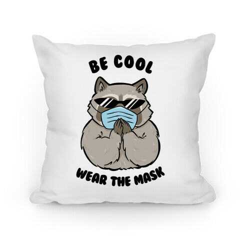Be Cool Wear the Mask Pillow