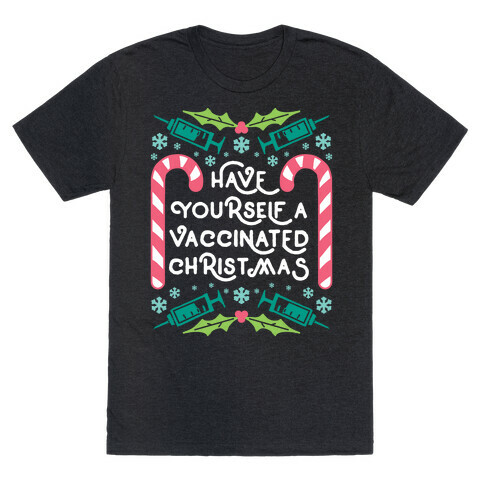 Have Yourself A Vaccinated Christmas T-Shirt