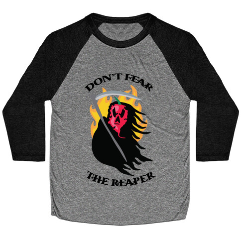 Don't Fear The Reaper (Carolina Reaper) Baseball Tee