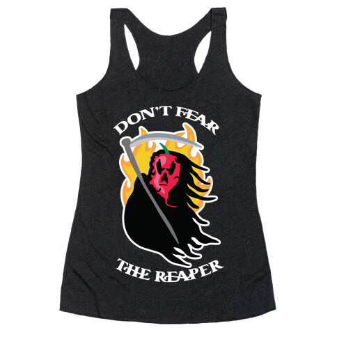 Don't Fear The Reaper (Carolina Reaper) Racerback Tank Top