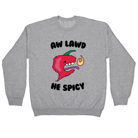 Aw Lawd He Spicy Pullover