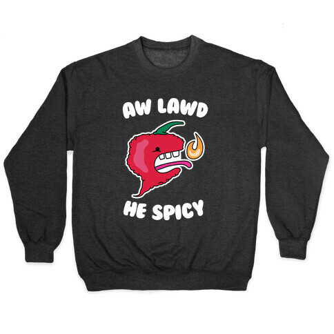 Aw Lawd He Spicy Pullover