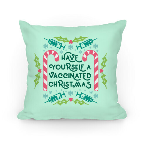 Have Yourself A Vaccinated Christmas Pillow