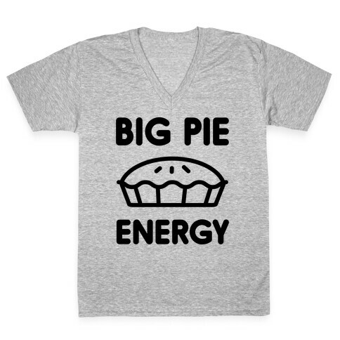 Big Pie Energy V-Neck Tee Shirt