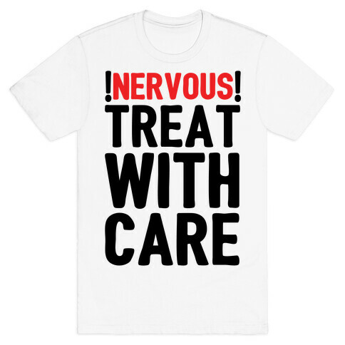 NERVOUS! Treat With Care T-Shirt