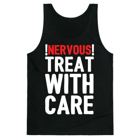 NERVOUS! Treat With Care Tank Top