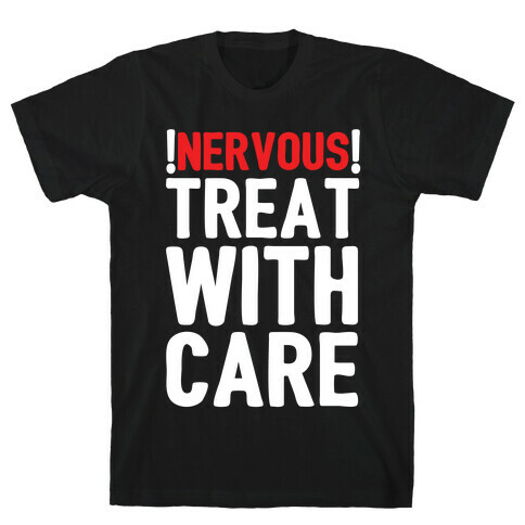 NERVOUS! Treat With Care T-Shirt