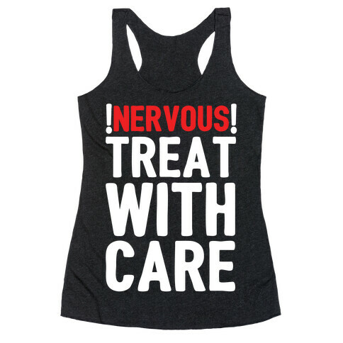 NERVOUS! Treat With Care Racerback Tank Top