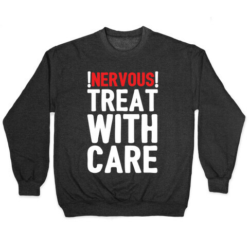 NERVOUS! Treat With Care Pullover