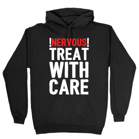 NERVOUS! Treat With Care Hooded Sweatshirt