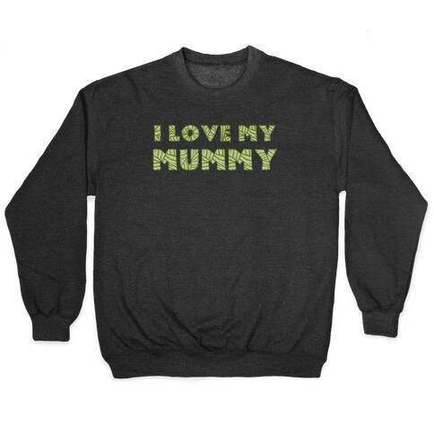 I Love My Mummy Pullover