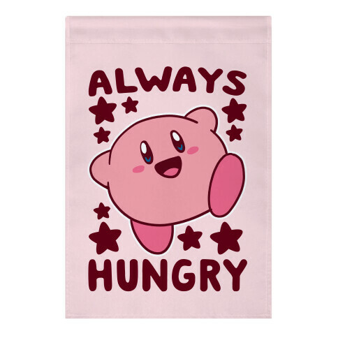 Always Hungry - Kirby Garden Flag