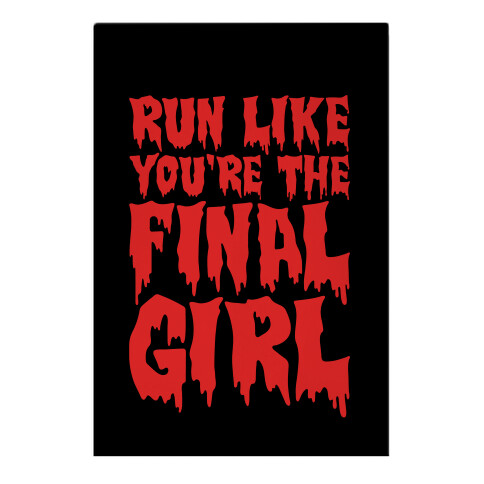 Run Like You're The Final Girl Garden Flag