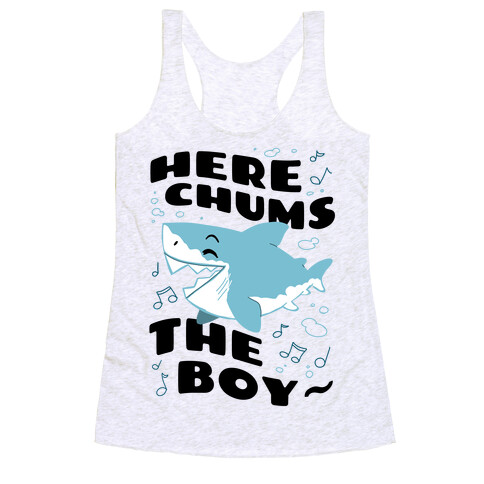 Here Chums The Boy~ Racerback Tank Top