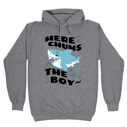 Here Chums The Boy~ Hooded Sweatshirt