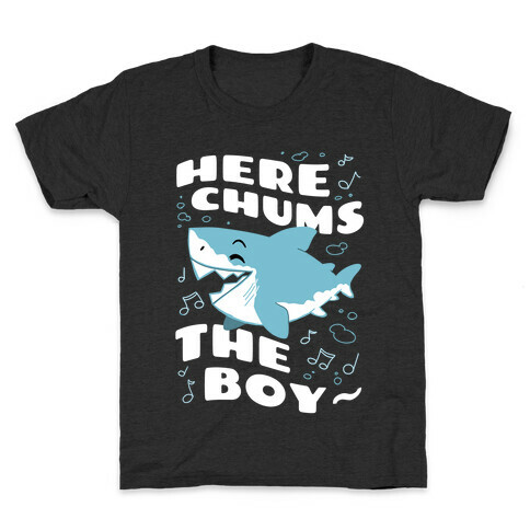 Here Chums The Boy~ Kids T-Shirt