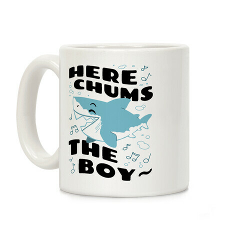 Here Chums The Boy~ Coffee Mug