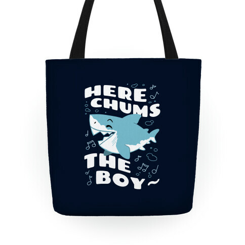 Here Chums The Boy~ Tote
