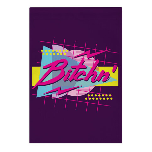 Bitchn' 80s Retro Garden Flag