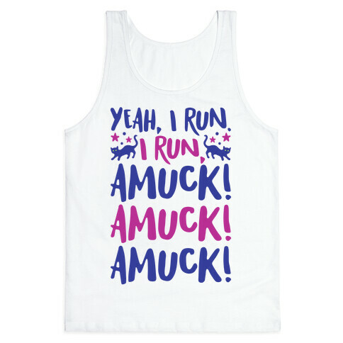 I Run Amuck Parody Tank Top