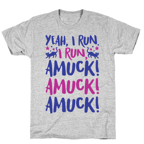 I Run Amuck Parody T-Shirt