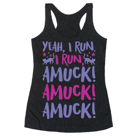 I Run Amuck Parody Racerback Tank Top