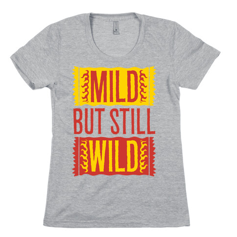 Mild But Still Wild Womens T-Shirt