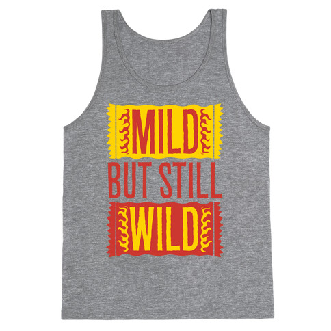 Mild But Still Wild Tank Top