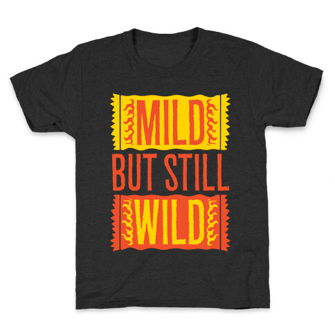 Mild But Still Wild Kids T-Shirt