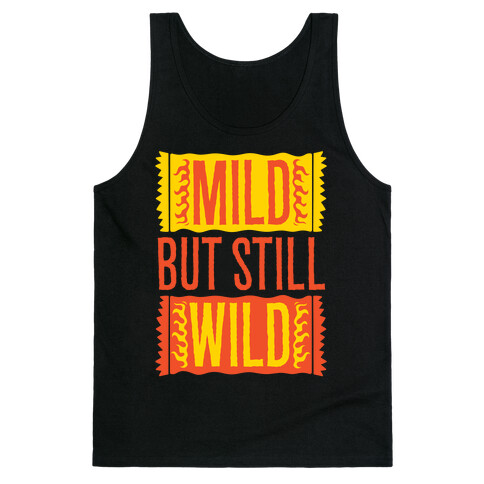 Mild But Still Wild Tank Top